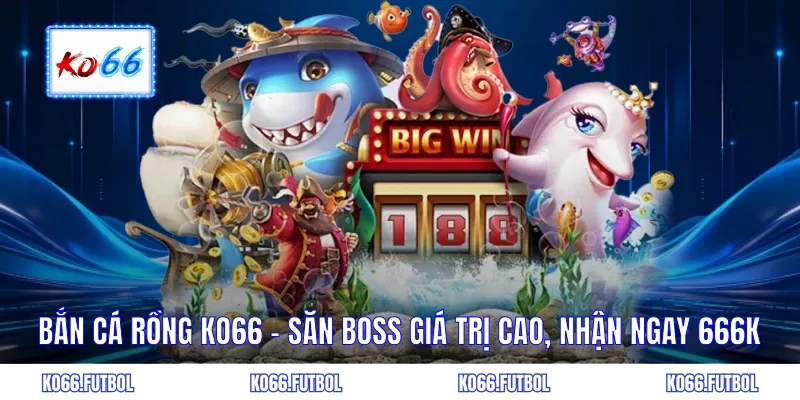 Bắn cá rồng KO66