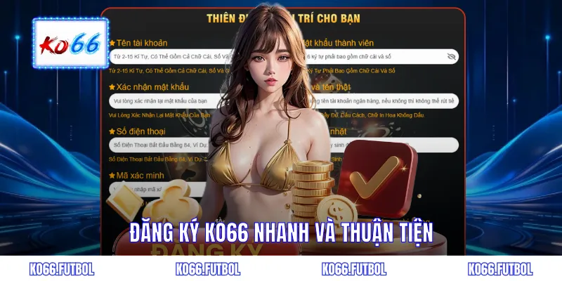 Đăng ký KO66 nhanh và thuận tiện