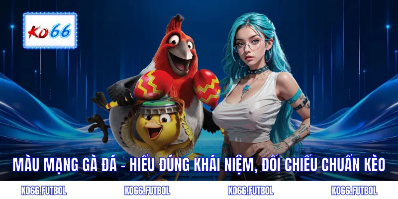 Màu mạng gà đá