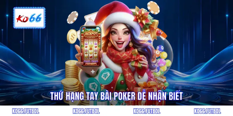 Thứ hạng tay bài poker dễ nhận biết